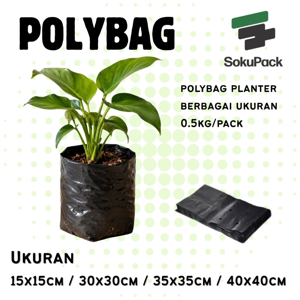 Polybag Premium SOKUPACK Plastik Semai Bibit Tanaman 0.5kg