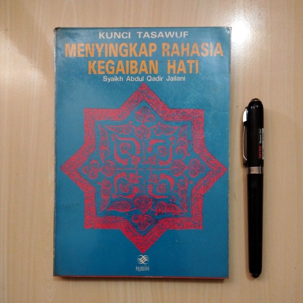 KUNCI TASAWUF - MENYINGKAP RAHASIA KEGAIBAN HATI - SYAIKH ABDUL QADIR JAILANI - PENERBIT HUSSAINI BA
