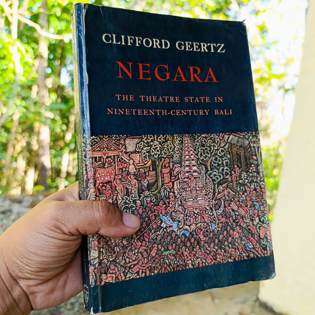 buku Negara the theatre state in nineteenth-century Bali - clifford geertz original