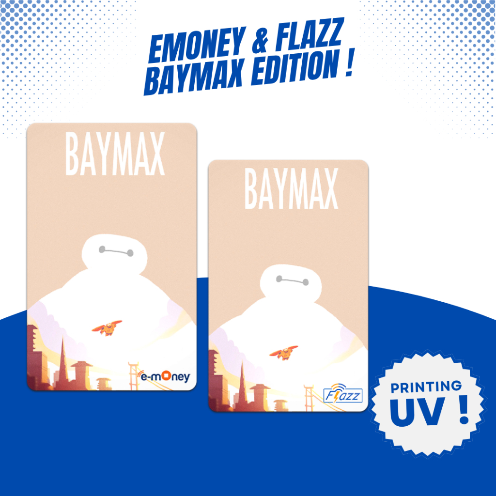Custom Kartu Baymax - Support NFC - Kartu Emoney Flazz Gen 2 Support NFC