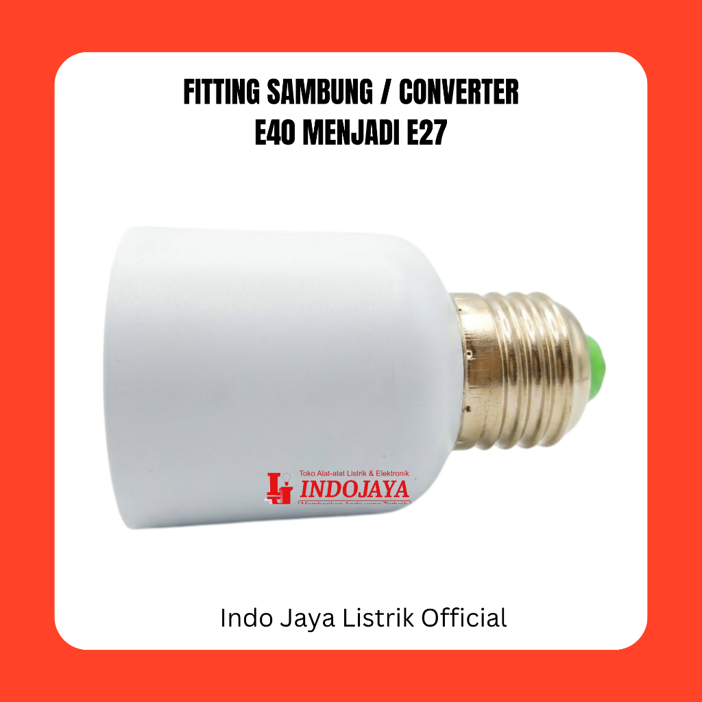 FITTING SAMBUNG / CONVERTER E40 MENJADI E27