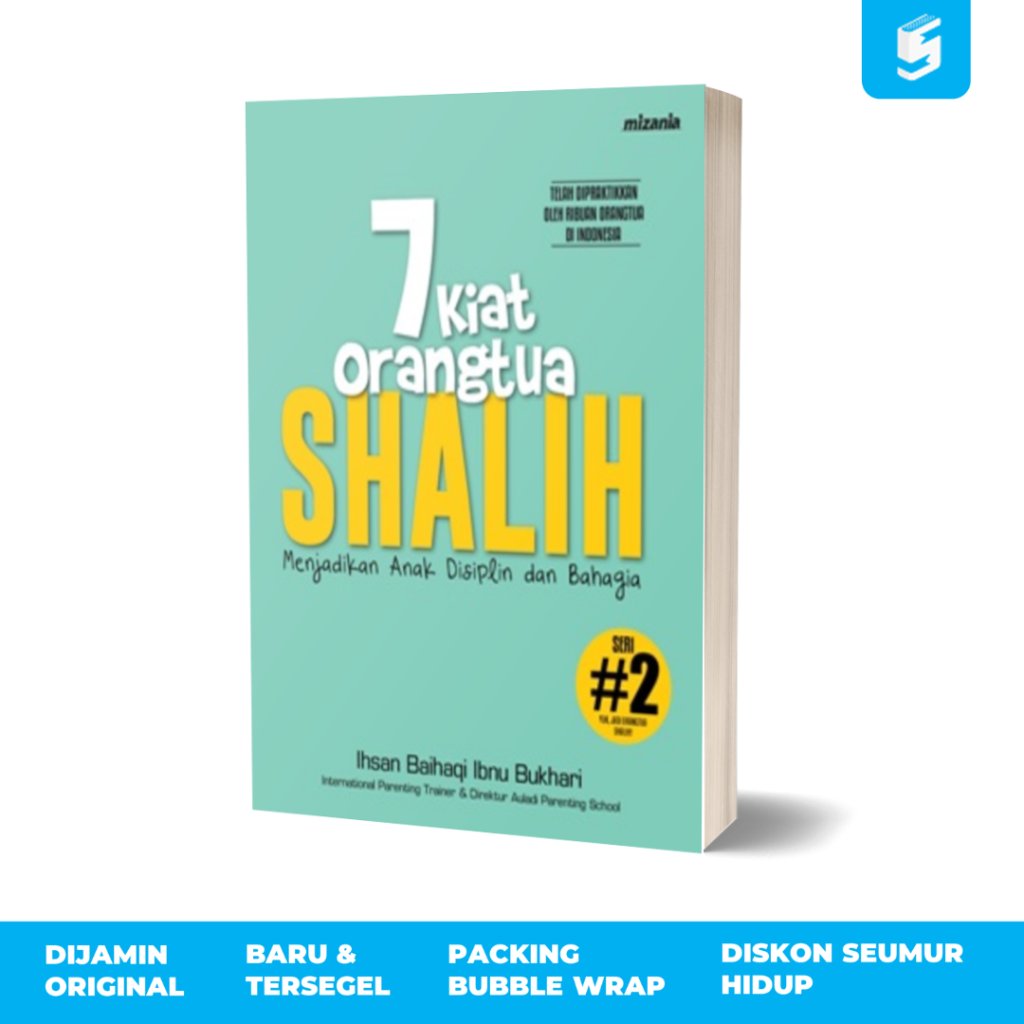 7 Kiat Orangtua Shalih Menjadikan Anak Disiplin dan Bahagia - Abah Ihsan (Ihsan Baihaqi Ibnu Buchori