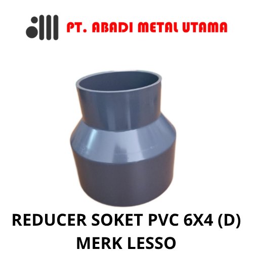FITTING PVC REDUCER SOKET PVC 6X4 INCH TIPE D MERK LESSO