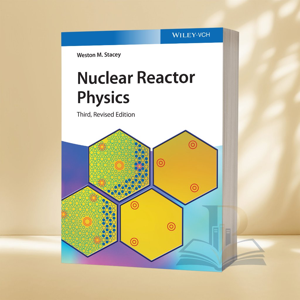 Nuclear Reactor Physics - 3rd Edition