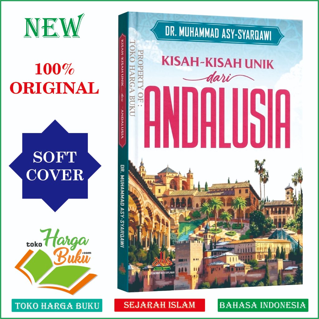 Kisah-Kisah Unik dari Andalusia Karya Dr Muhammad Asy-Syarqawi ORIGINAL Sejarah Islam Pustaka Al-Kautsar