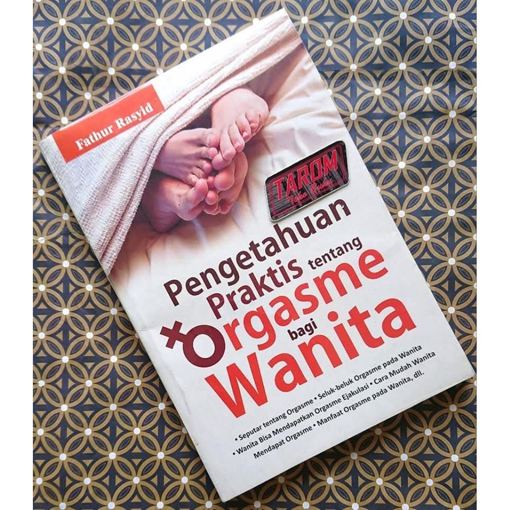 Pengetahuan Praktis tentang ORGASME bagi WANITA : Fathur Rasyid