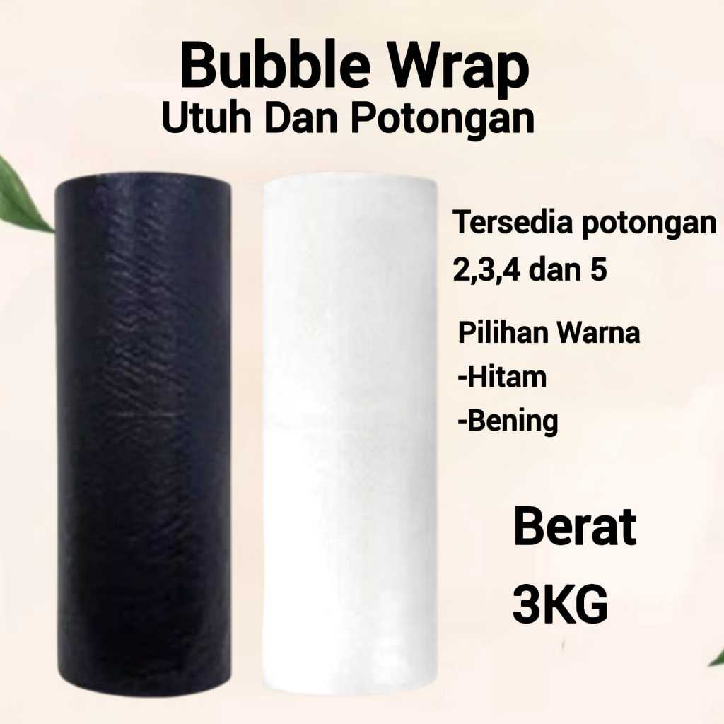 

Bubblewrap Roll Utuh Dan Potongan 3 KG Bubble Wrap Tebal Packing Warna Bening Dan Hitam Bubble Wrap Potongan 2 Potongan 3 Potongan 4 Potongan 5