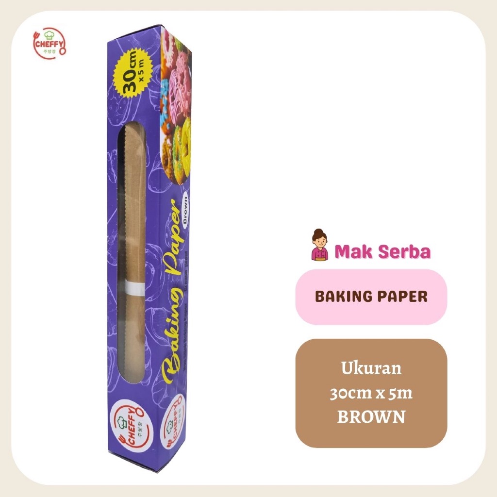 CHEFFY Baking Paper Brown 30cm x 5m / Kertas Baking / Baking Paper Kue / Baking Paper Oven / Baking 
