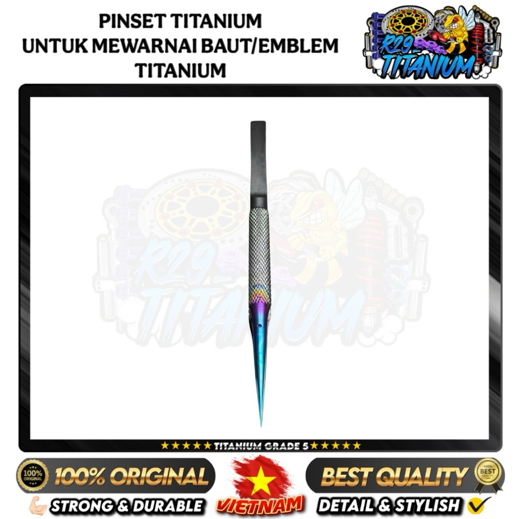 

PINSET TITANIUM UNTUK MEWARNAI BAUT/EMBLEM TITANIUM