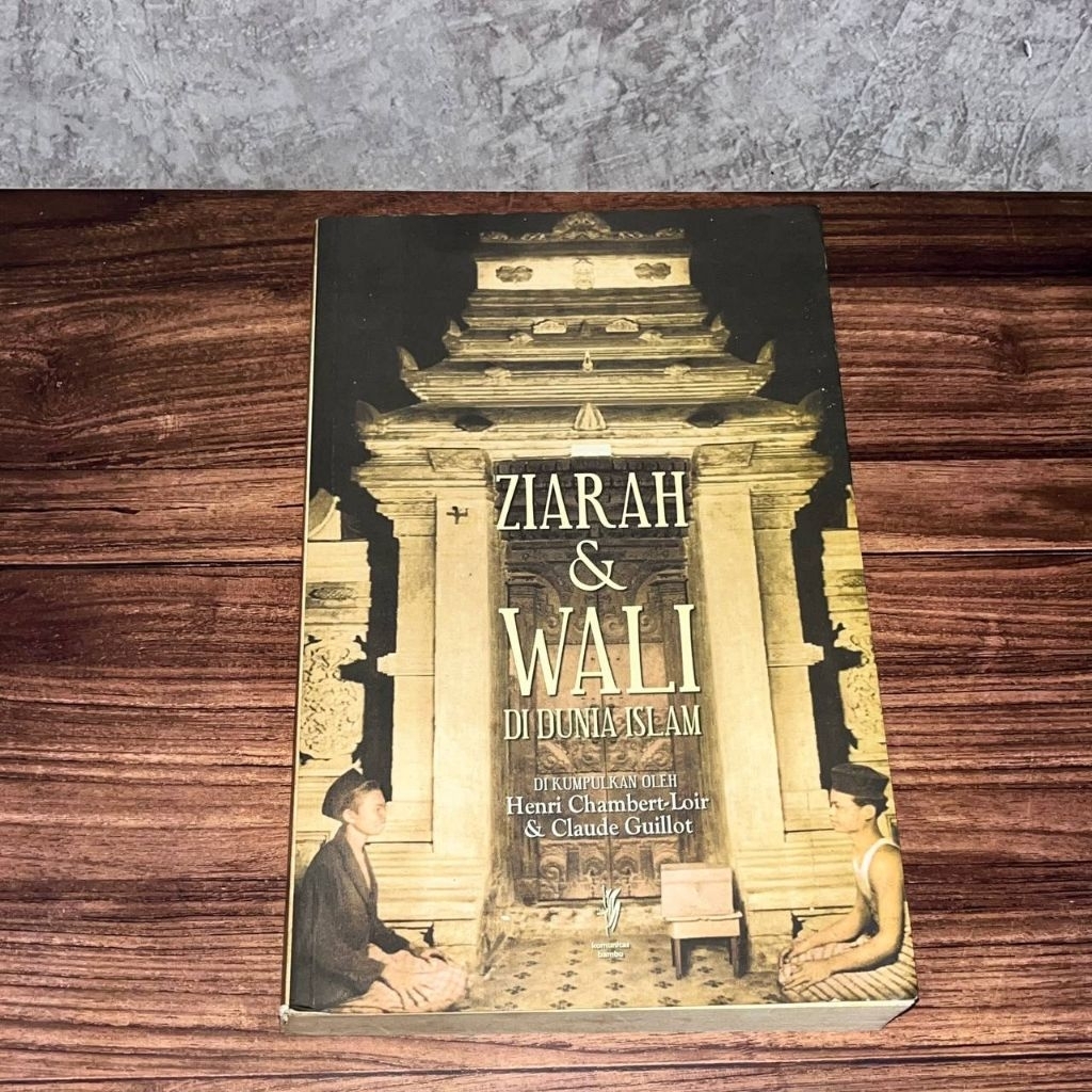 [Buku, Original] Ziarah dan Wali di Dunia Islam - Henri Chambert-Loir, Claude Guillot