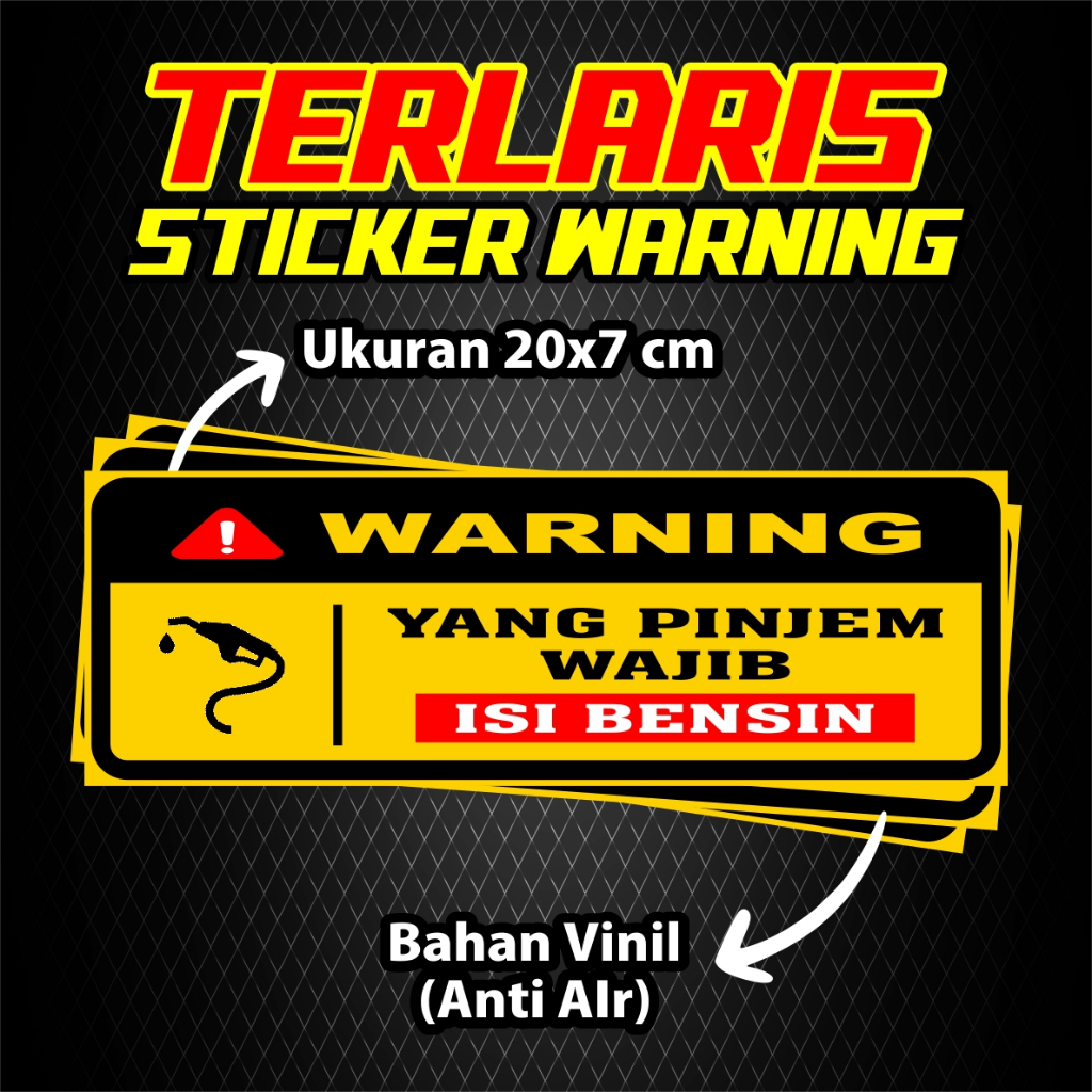 

STICKER VINIL ANTI AIR / STICKER WARNING YANG PINJEM WAJIB ISI BENSIN