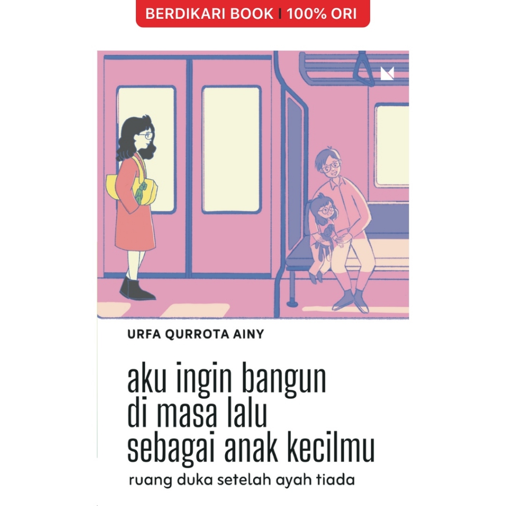 Berdikari - Aku Ingin Bangun Di Masa Lalu Sebagai Anak Kecilmu - Mojok