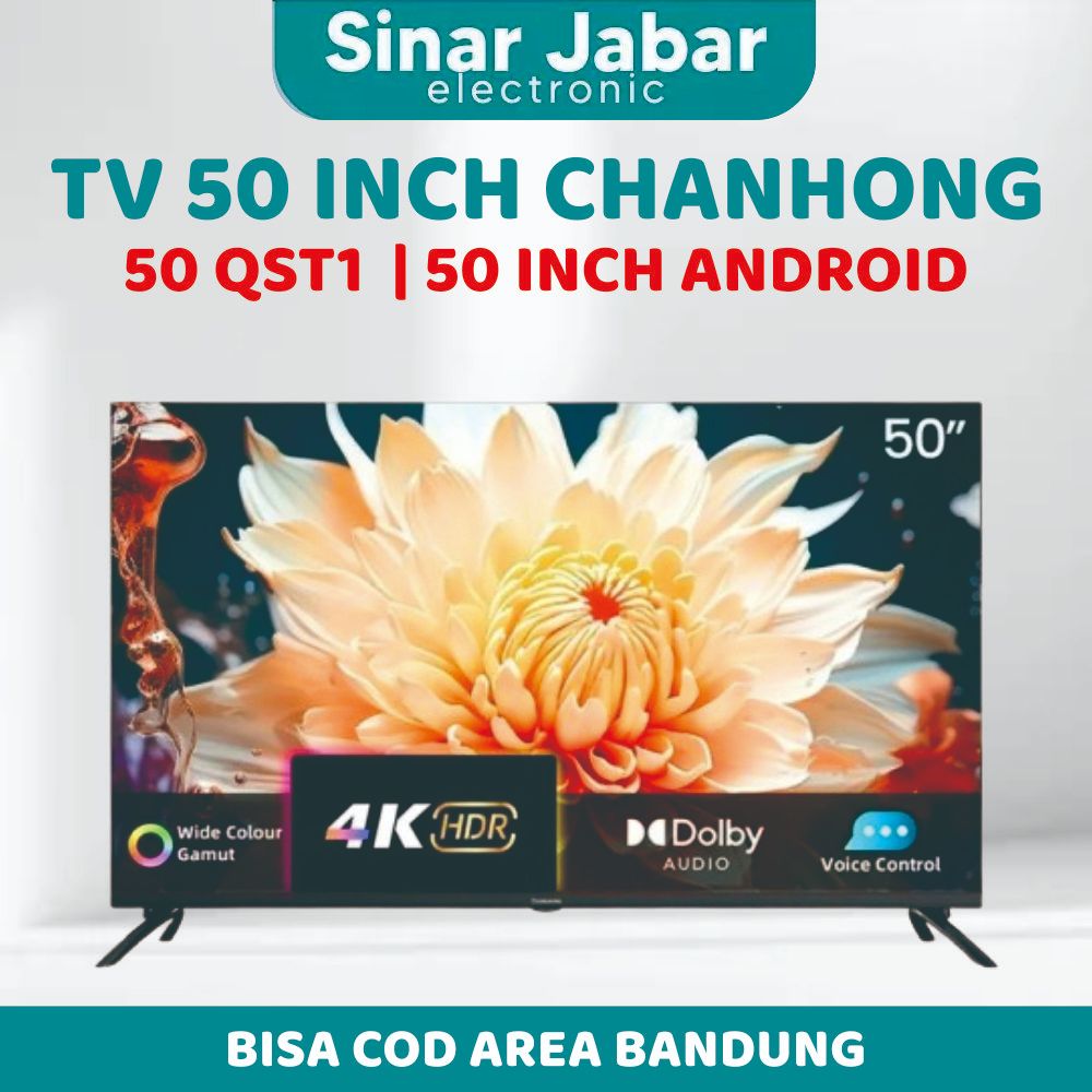 TV CHANGHONG 50 INCH 50 QST 1 ANDROID GARANSI RESMI