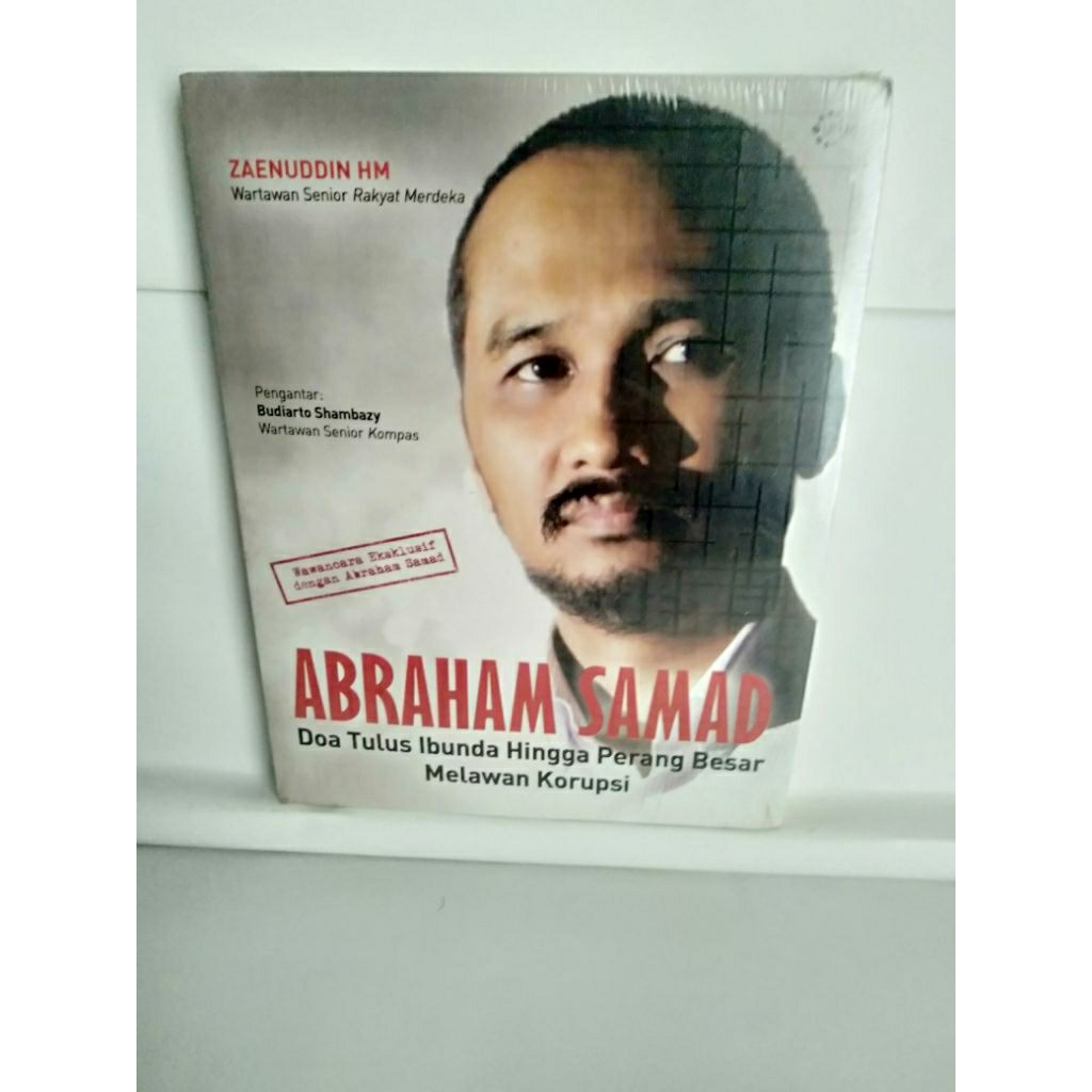 Buku Ori ABRAHAM SAMAD Doa Tulus Ibunda Hingga Perang Besar Melawan Korupsi