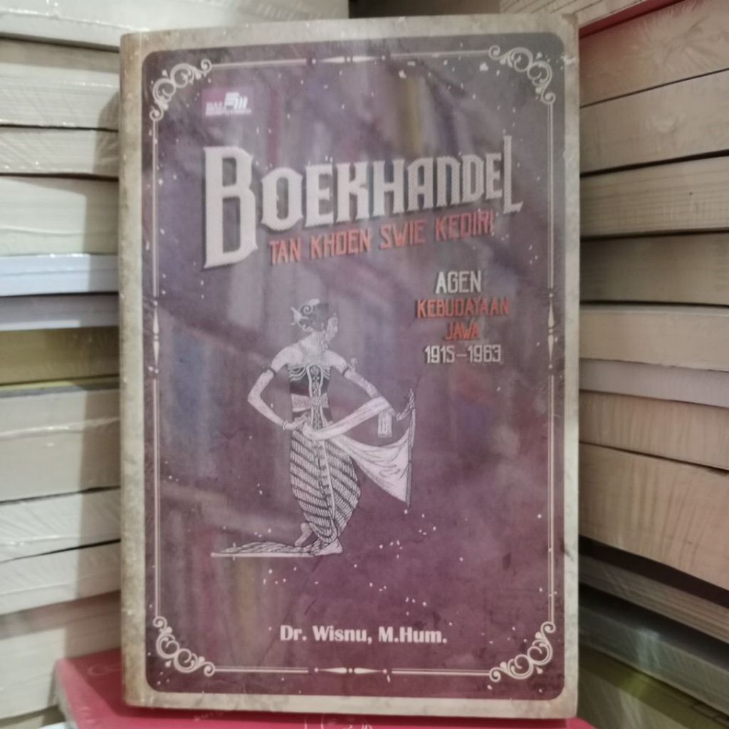 Boekhandel Tan Khoen Swie Kediri. Agen Kebudayaan Jawa 1915-1963