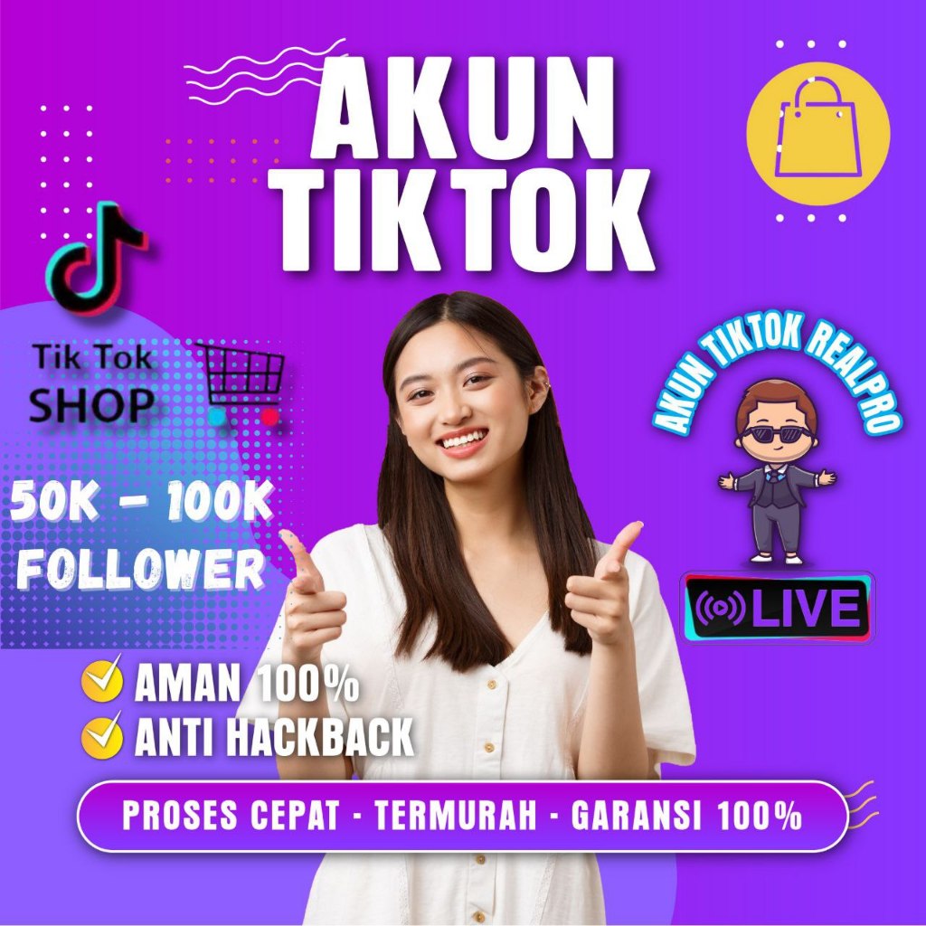 Akun TikTok 50k - 100K Follower Real Indo Permanen  | Siap untuk Live, Affiliate