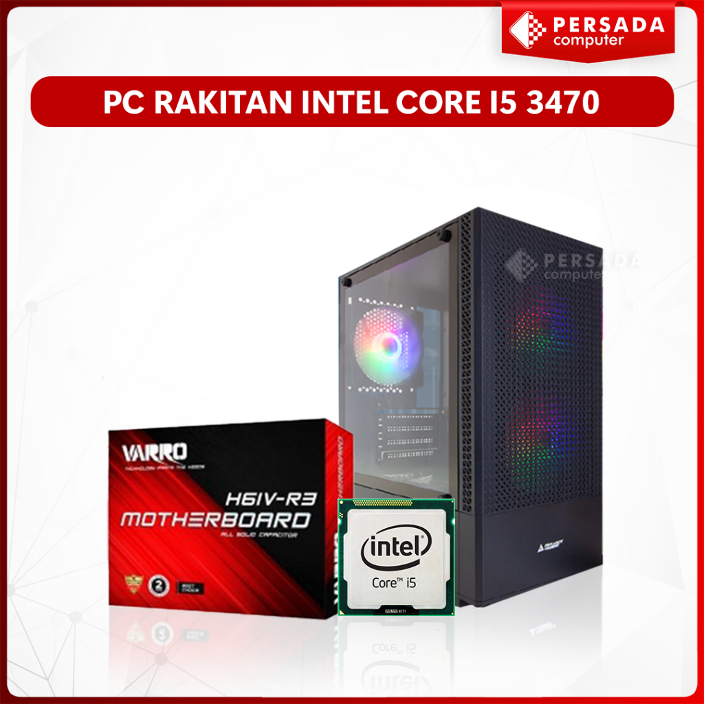 PC Rakitan Intel Core i5 3470 Murah dan Berkualitas