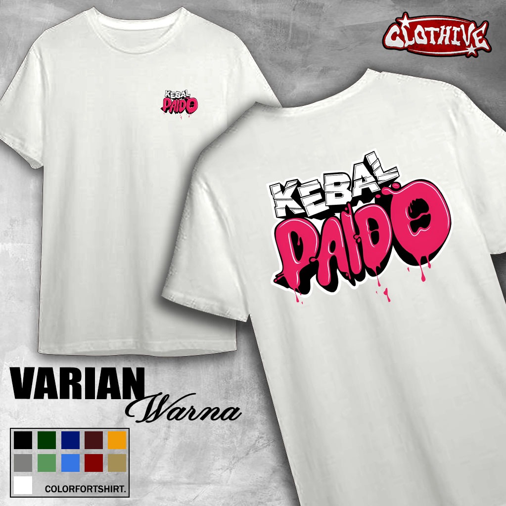 KAOSCLOTHIVE- KAOS KEBAL PAIDO - KAOS KEBAL PAIDO PRIA DAN WANITA