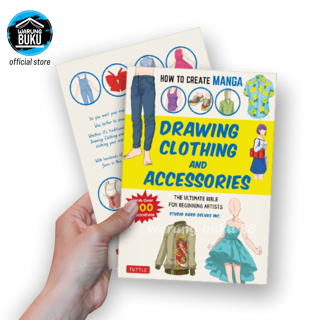 

Buku How to Create Manga Drawing Clothing and Accessories The Ultimate Bible for Beginning Artists, with over 900 Illustrations
