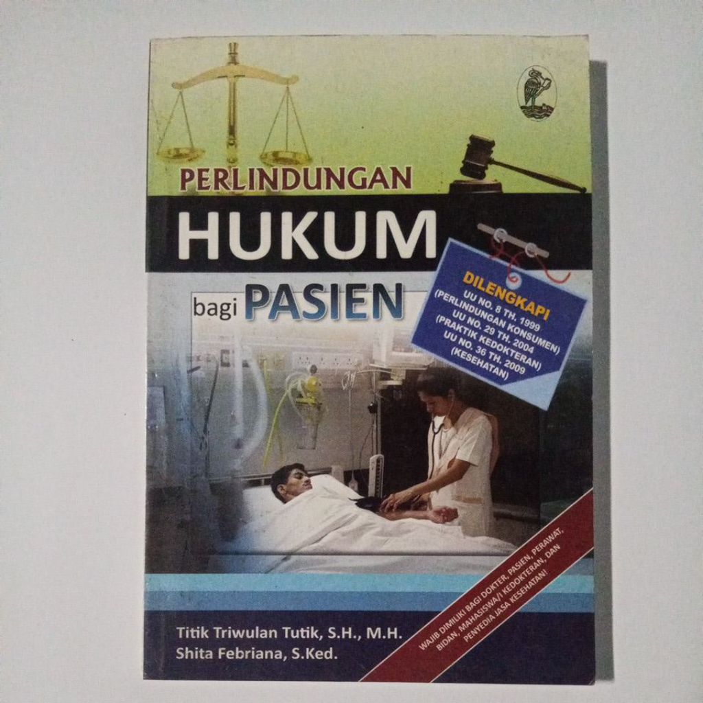 BUKU PERLINDUNGAN HUKUM bagi PASIEN Dilengkapi UU no 8 th 1999 dan UU Praktik Kedokteran Oleh Titik 