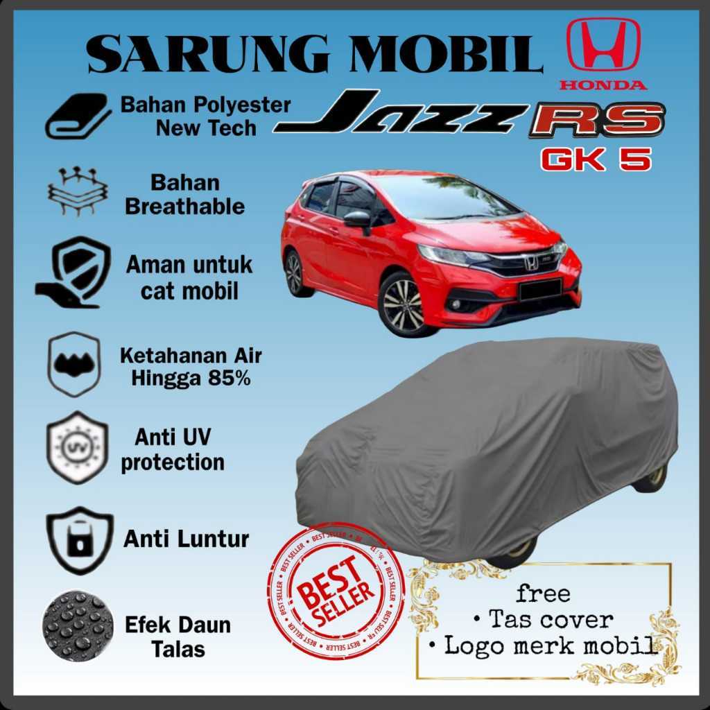 COVER MOBIL HONDA JAZZ S, RS GK5/ SARUNG MOBIL HONDA JAZZ/ SELIMUT MOBIL HONDA JAZZ/ PENUTUP MOBIL H