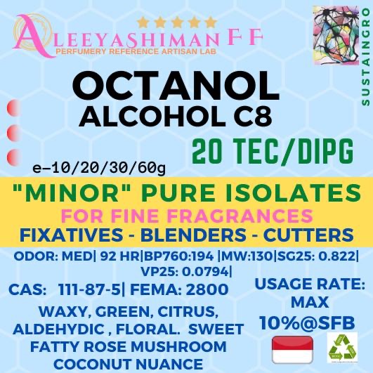 AleeyashimanFF-OCT47 – 1-Octanol (Alcohol C08): Pure Isolate and/or Aroma Chemical – Perfumery Profe
