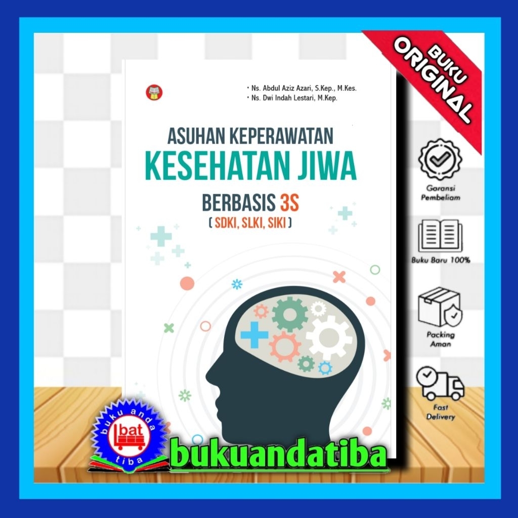 BUKU ASUHAN KEPERAWATAN KESEHATAN JIWA BERBASIS 3S (SDKI, SLKI, SIKI)
