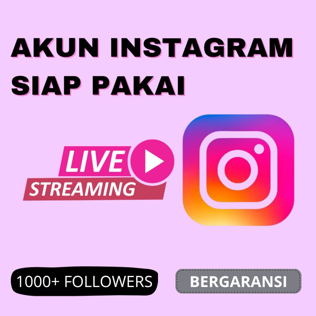 AKUN IG FOLLOWERS 1K FOLL–7K FOLL+ | BISA LIVE | SIAP PAKAI & BERGARANSI