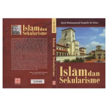 ISLAM DAN SEKULARISME - SYED MUHAMMAD NAQUIB AL-ATTAS