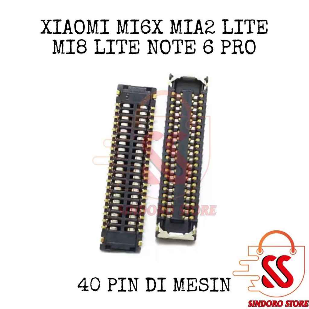 Konektor Lcd Xiaomi Mi6x Mi 6x Mia2 Mi A2 Lite Mi8 Lite Note 6 Pro Fpc 40 Pin Di Mesin
