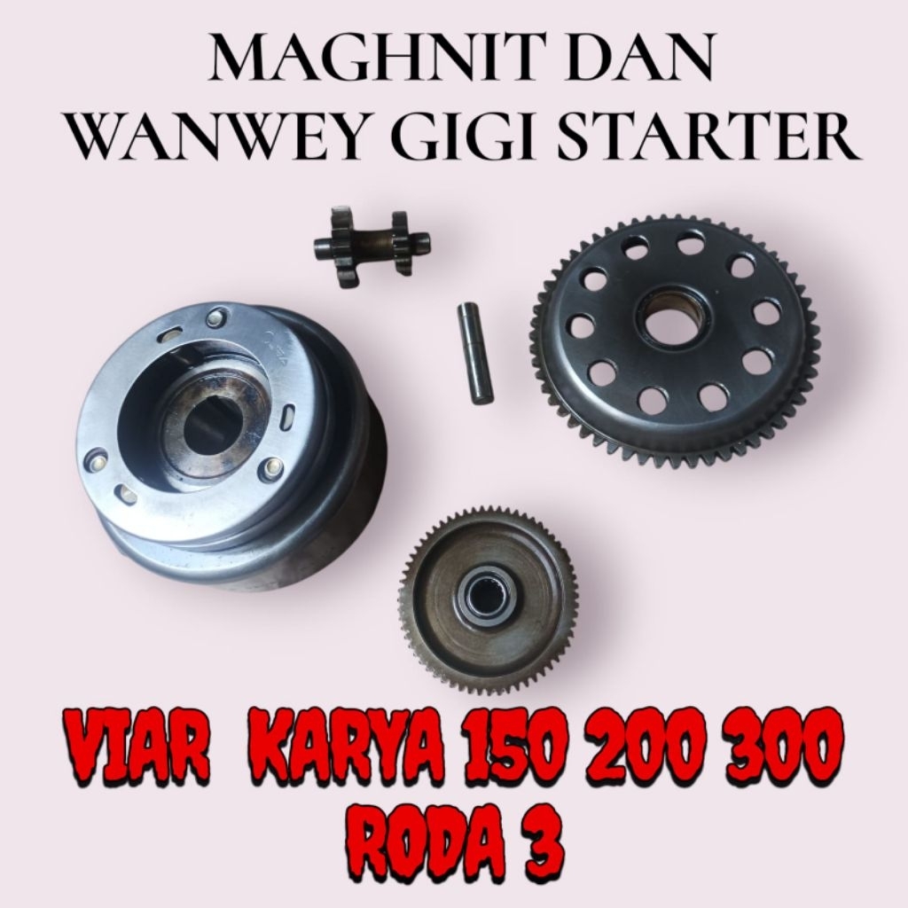 maghnit wanwey dan gigi starter viar karya 150 200 300 roda tiga roda 3