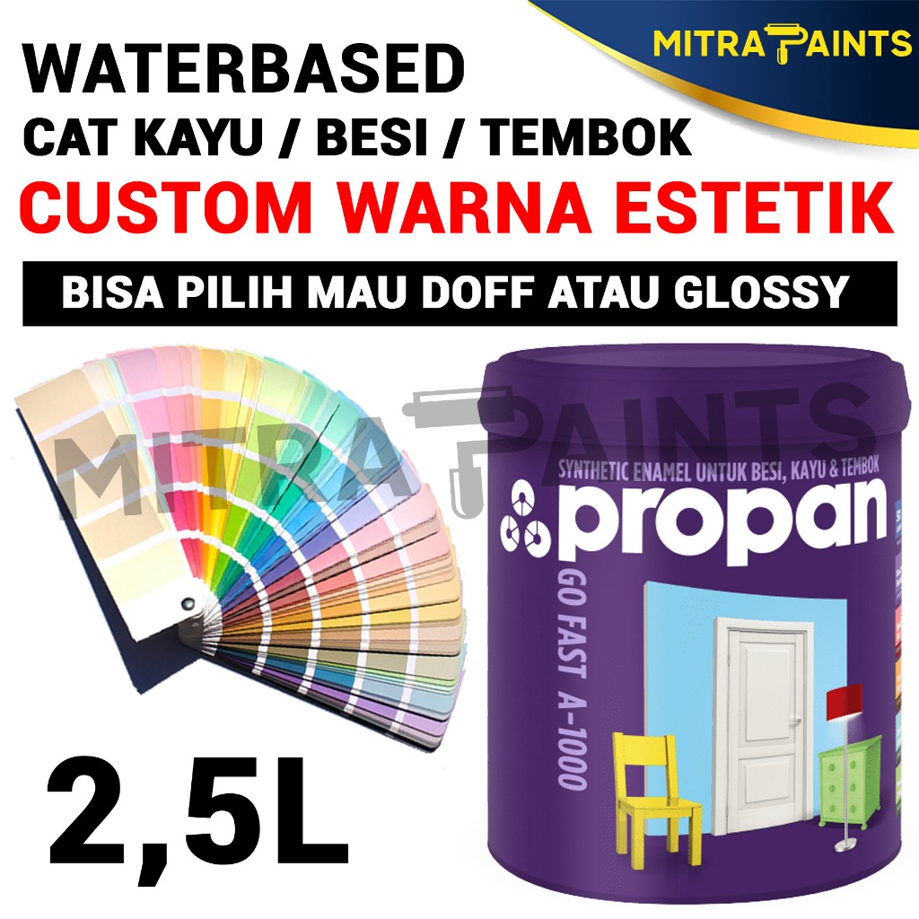 CUSTOM WARNA PROPAN GO FAST 2,5 LITER / CAT KAYU BESI PROPAN WATERBASED GLOSS DAN DOFF