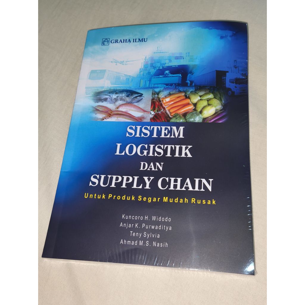 Graha Ilmu Sistem Logistik dan Supply Chain untuk Produk Segar Mudah Rusak