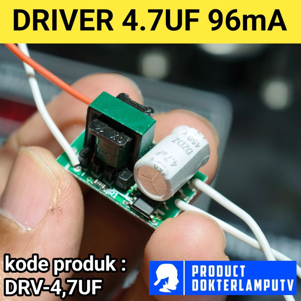 DRIVER LED 220V 4.7UF 96MA DRV-4,7UF UNTUK led dc diatas 12watt  SERVIS LAMPU LED , UNTUK PROYEKTOR 