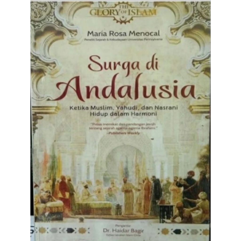 SURGA DI ANDALUSIA Ketika Muslim Yahudi dan Nasrani Hidup dalam Harmoni by Maria Rosa Menocal
