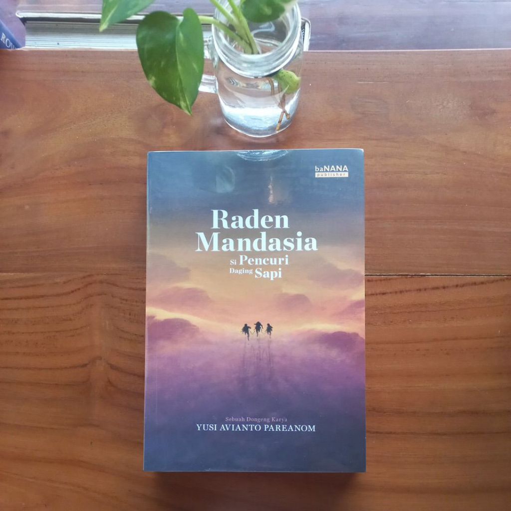 Raden Mandasia Si Pencuri Daging Sapi - Yusi Avianto Pareanom