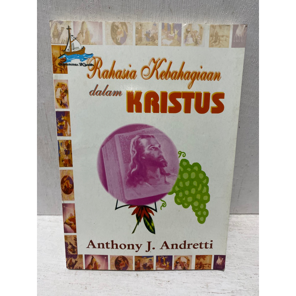 Buku Original RAHASIA KEBAHAGIAAN DALAM KRISTUS - ANTHONY J. ANDRETTI