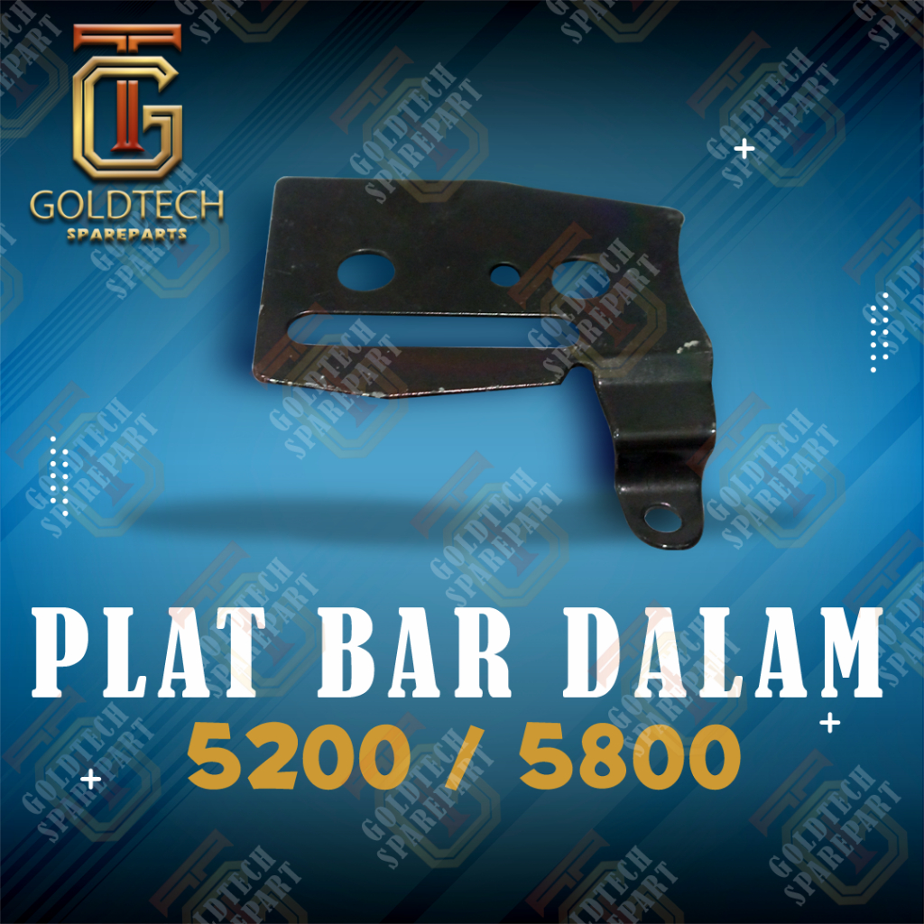 {GT} Plat Bar Dalam 5200 5800 Nixon Sparepart Chainsaw Senso Sinso Mesin Potong Pohon Gergaji Goldte