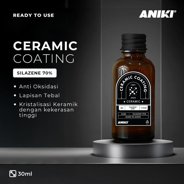 Aniki Ceramic Coating 30ml - Coating Mobil / Motor