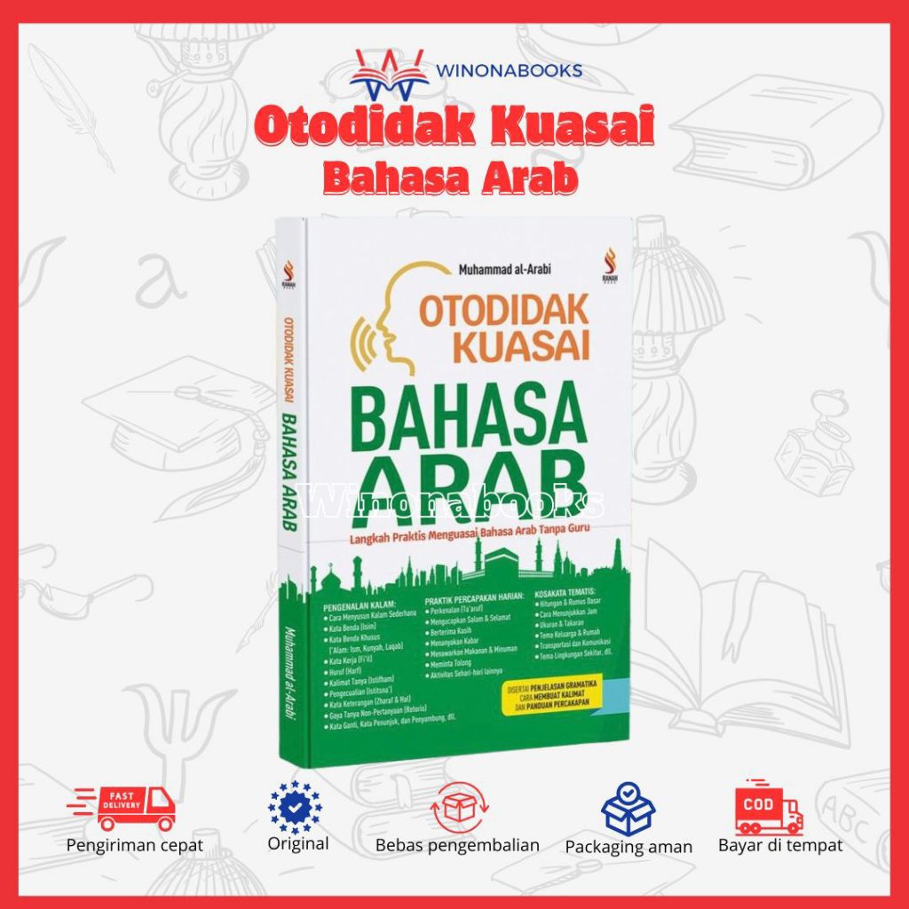 Otodidak Kuasai Bahasa Arab: belajar bahasa arab semudah ngobrol sehari-hari, buku ini cocok untuk s