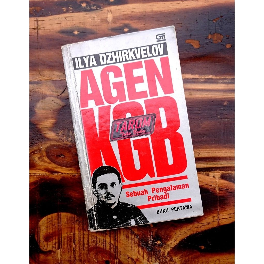 AGEN KGB (Sebuah Pengalaman Pribadi) Buku I : Ilya Dzhirkvelov