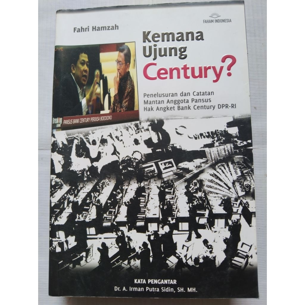 Buku Politik KEMANA UJUNG SENTURY? PENELUSURAN DAN CATATAN MANTAN ANGOTA PANSUS oleh Fahri Hamzah