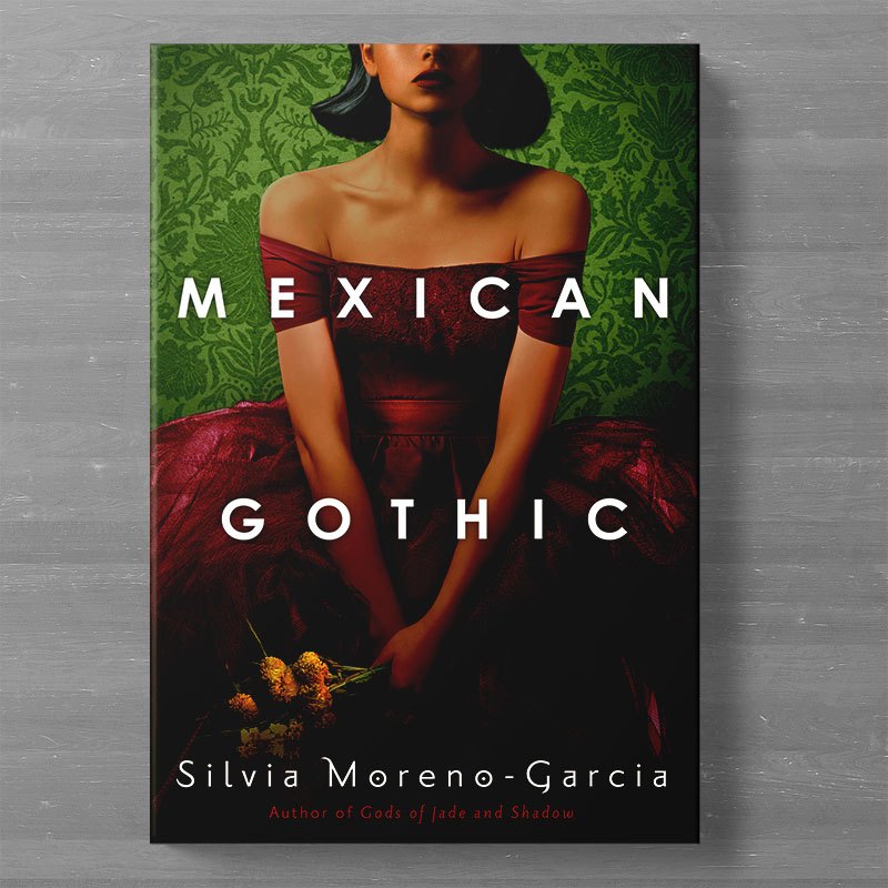 Mexican Gothic by Silvia Moreno Garcia