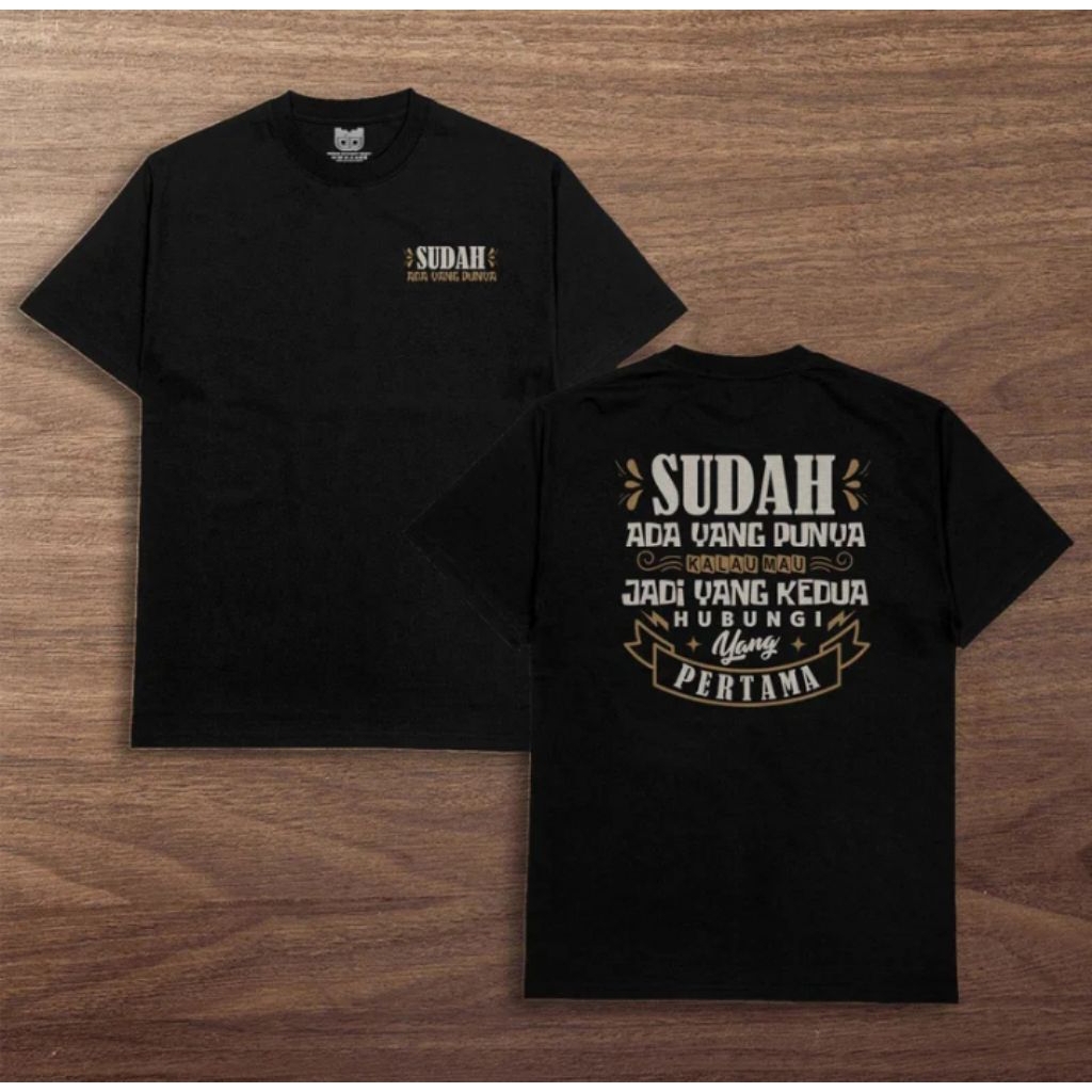 KAOS DISTRO KATA KATA SUDAH ADA YANG PUNYA T-SHIRT UNISEX _KAOS PERIA/ KAOS DISTRO PERIA