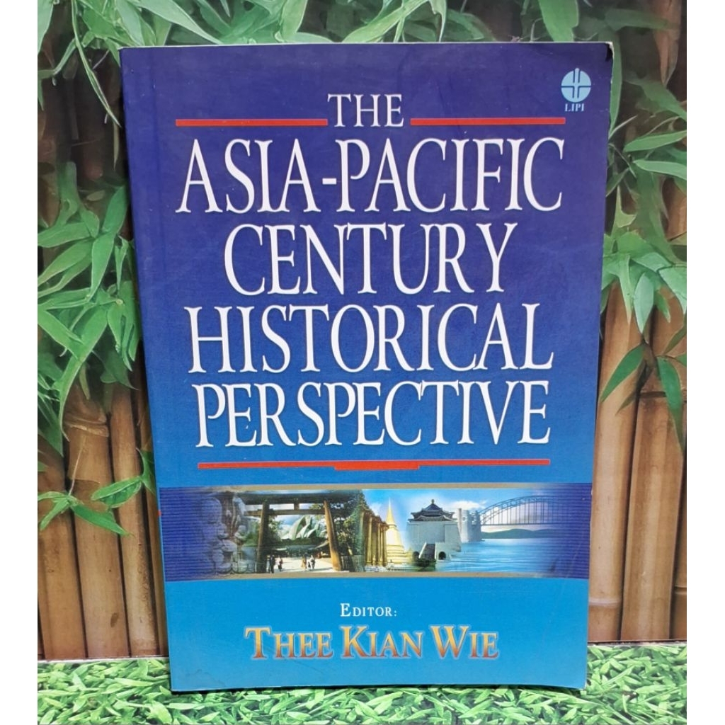The Asia - Pacific Century Historical Perspective Thee Kian Wie