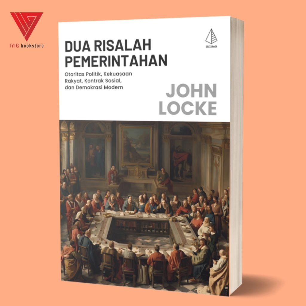 Iyig - Buku Dua Risalah Pemerintahan - John Locke - IRCiSoD - buku ilmu Pemerintahan