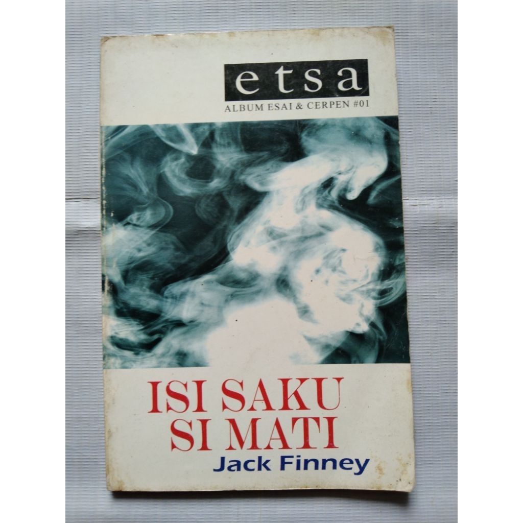 Buku Sastra ETSA ALBUM ESAI & CERPEN ISI SAKU SI MATI oleh Jack Finney