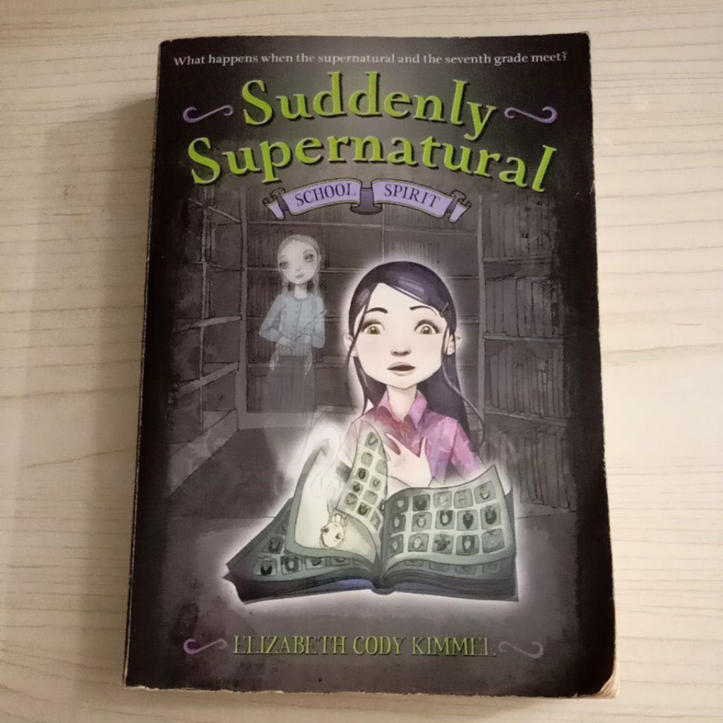 NOVEL SUDDENLY SUPERNATURAL BOOK 1 SCHOOK SPIRIT BY ELIZABETH CODY KIMMEL