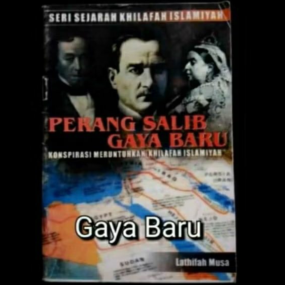 buku sejarah PERANG SALIB GAYA BARU KONSPIRASI MERUNTUHKAN KHILAFAH ISLAMIYAH