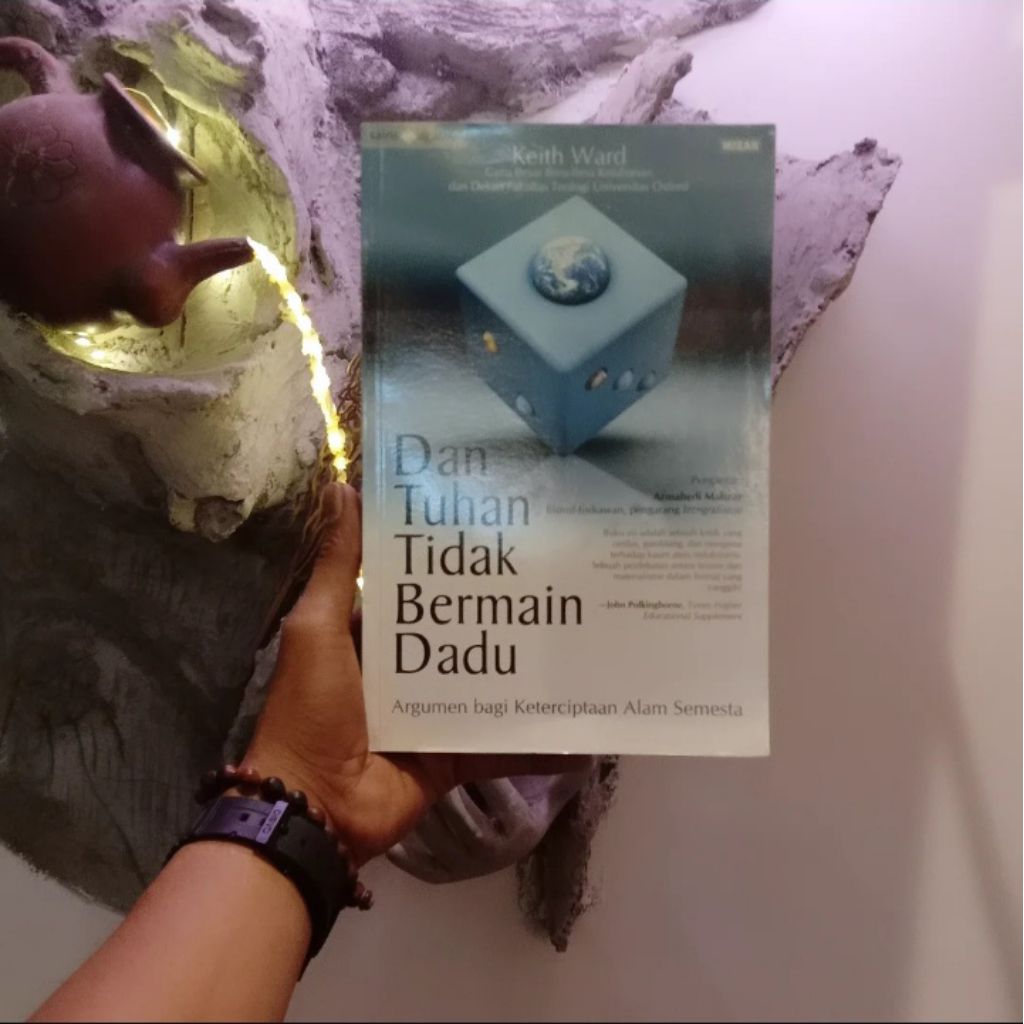 Dan Tuhan Tidak Bermain Dadu: Argumen bagi Keterciptaan Alam Semesta Keith Ward | Keith Ward | RUH d